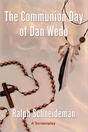 The Communion Day of Dan Wedo: Type 1 and Type 2 de Ralph Schneideman