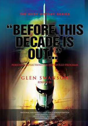 Before This Decade Is Out... de Glen E. Swanson