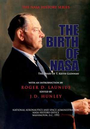 The Birth of NASA de Roger D. Launius