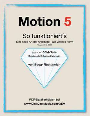 Motion 5 - So Funktioniert's de Edgar Rothermich