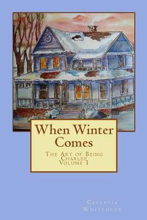 When Winter Comes de MS Celestia O. Whitehead