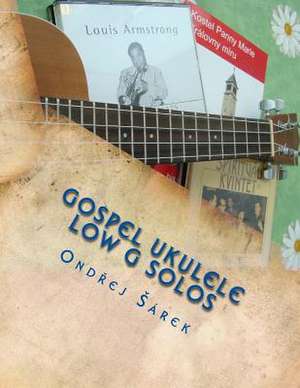 Gospel Ukulele Low G Solos de Ondrej Sarek