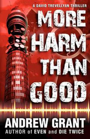 More Harm Than Good de Andrew Grant