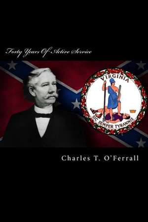 Forty Years of Active Service de Charles Triplett O'Ferrall