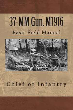 37-MM Gun. M1916 de Chief of Infantry