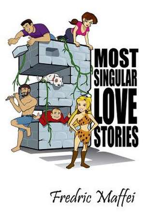 3 Most Singular Love Stories de Fredric Maffei