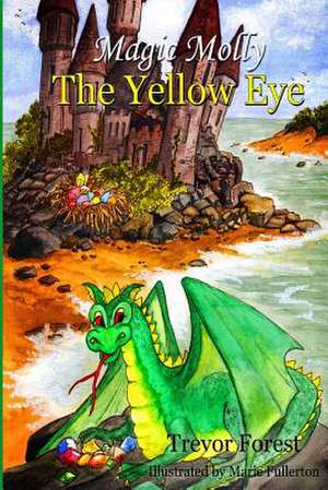 Magic Molly Book 3 the Yellow Eye de Trevor Forest