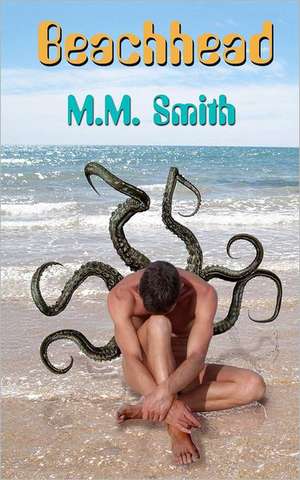 Beachhead: Perishing in the Light de M. M. Smith