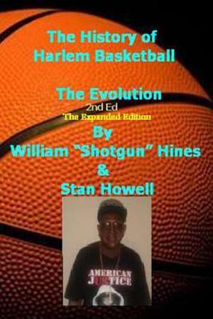 History of Harlem Basketball - The Evolution de Stan Howell