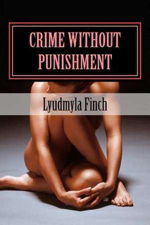 Crime Without Punishment de Mrs Lyudmyla Finch