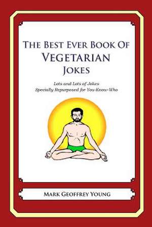 The Best Ever Book of Vegetarian Jokes de Geoffrey Young