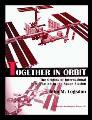 Together in Orbit de John M. Logsdon