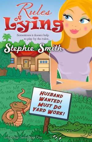 Rules of Lying: (Jane Dough Series) de Stephie Smith