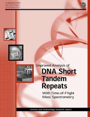 Improved Analysis of DNA Short Tandem Repeats with Time-Of-Flight Mass Spectrometry de John M. Butler