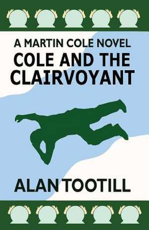 Cole and the Clairvoyant de Alan Tootill