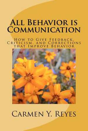 All Behavior Is Communication de Carmen Y. Reyes