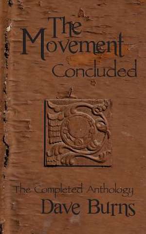 The Movement: The Completed Anthology de Dave Burns