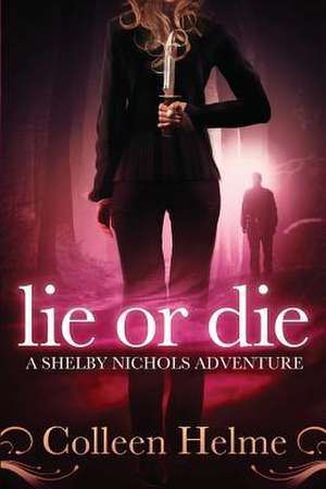 Lie or Die de Colleen Helme