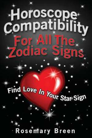 Horoscope Compatibility for All the Zodiac Signs de Rosemary Breen