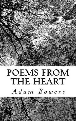 Poems from the Heart de Adam Bowers