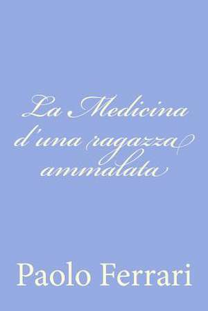 La Medicina D'Una Ragazza Ammalata de Paolo Ferrari