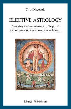 Elective Astrology de Ciro Discepolo