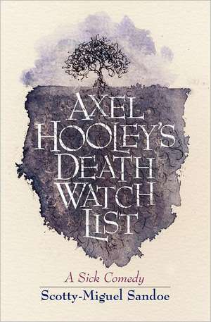 Axel Hooley's Death Watch List: Transplantation de Scotty-Miguel Sandoe