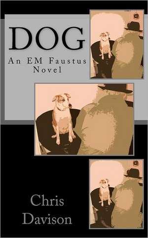 Dog: An Em Faustus Novel de MR Chris Davison