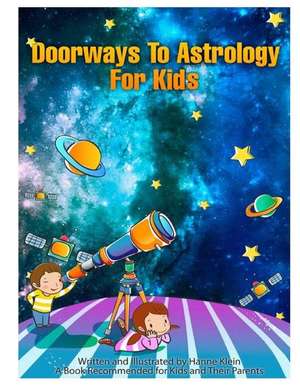 Doorways to Astrology for Kids de Hanne Klein