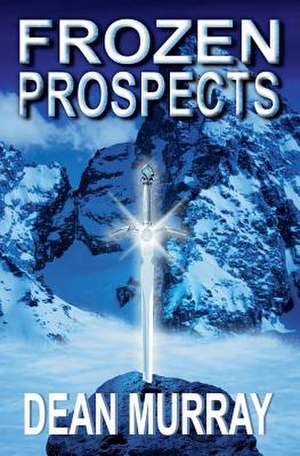 Frozen Prospects (the Guadel Chronicles Volume 1) de Dean Murray