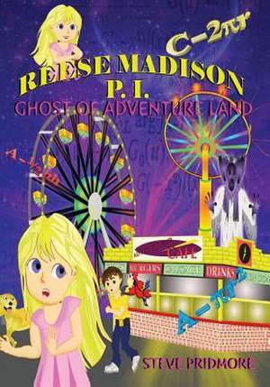 Reese Madison P.I. Ghost of Adventureland de Steve Pridmore