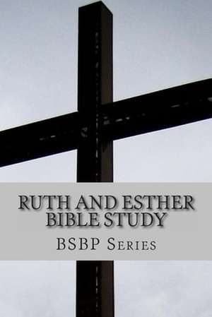 Ruth and Esther Bible Study- Bsbp Series de Mrs Margaret Weston