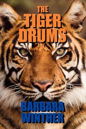 The Tiger Drums de Barbara Winther