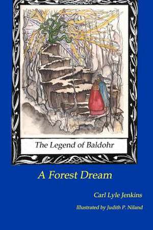 The Legend of Baldohr--A Forest Dream de Carl Lyle Jenkins