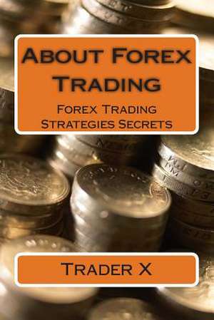 About Forex Trading de MR Trader X