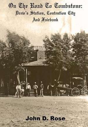 On the Road to Tombstone de John D. Rose