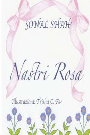 Nastri Rosa de Sonal Shah