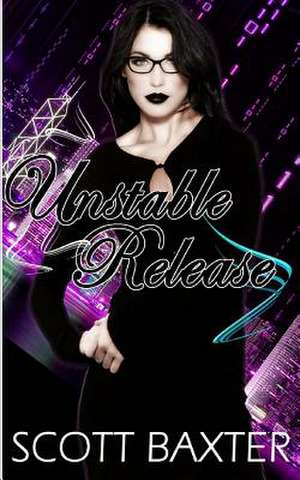 Unstable Release de Scott Baxter