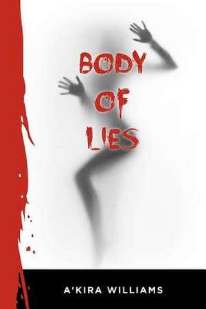 Body of Lies de A'Kira Williams