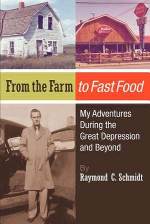 From the Farm to Fast Food de Raymond C. Schmidt