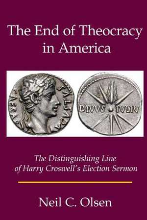 The End of Theocracy in America de Neil C. Olsen