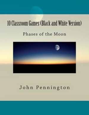 10 Classroom Games (Black and White Version) de John Pennington