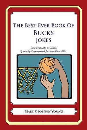 The Best Ever Book of Bucks Jokes de Mark Geoffrey Young