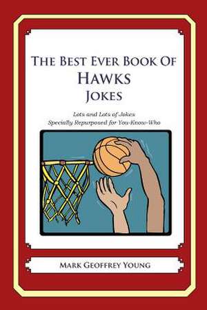 The Best Ever Book of Hawks Jokes de Mark Geoffrey Young