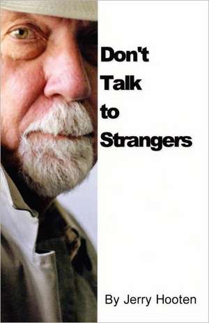 Don't Talk to Strangers: La Legende Du Dieu Champignon de Jerry D. Hooten