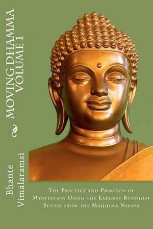 Moving Dhamma Volume 1 de Ven Bhante Vimalaramsi