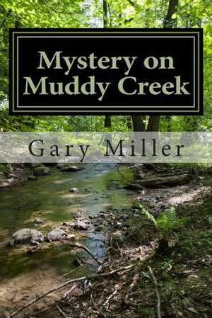 Mystery on Muddy Creek de MR Gary a. Miller