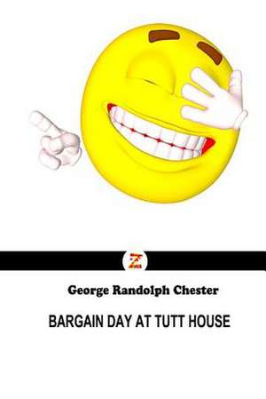 Bargain Day at Tutt House de George Randolph Chester