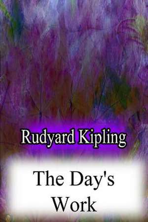 The Day's Work de Rudyard Kipling