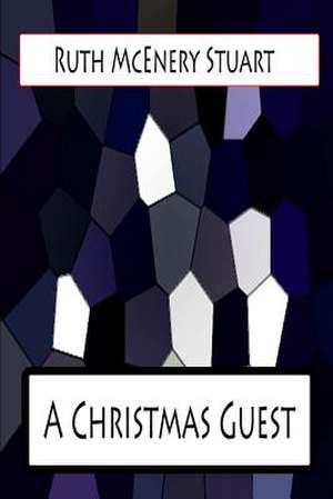 A Christmas Guest de Ruth McEnery Stuart